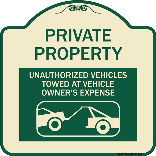 Private Property Unauthorized Vehicles Towed Owner Expense Alum Sign, 18" L, 18" H, TG-1818-23245